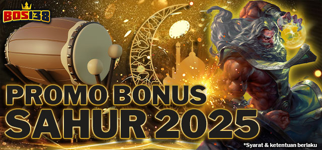 Promo Bonus Sahur 2025 BOS138