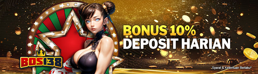 Bonus 10% Deposit Harian BOS138