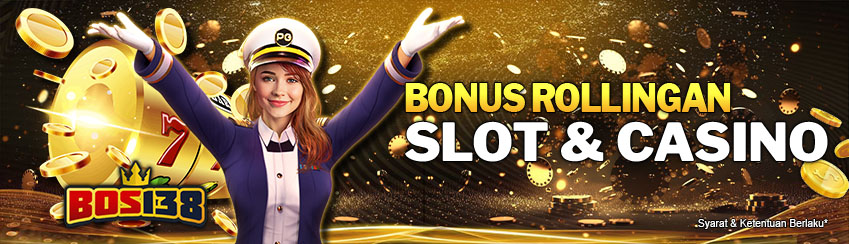 Bonus Rollingan Slot & Casino BOS138